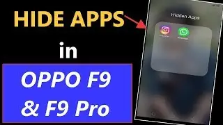 Oppo F9 & F9 Pro Hide Apps Hidden trick Feature | How to Hide Apps in Oppo