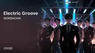 SIDRENCHIK - Electric Groove (Official audio)