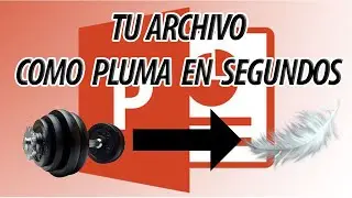 REDUCIR TUS ARCHIVOS POWER POINT - FACIL Y RAPIDO-