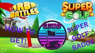 (RB Battle season 3) How to get the Super Golf RB Battle Badge Season 3! #roblox #rbbattlesseason3