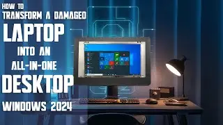 Damaged Laptop Transform  into an ALL-IN-ONE desktop 2024