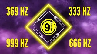 9 HOURS Harnessing Nikola Tesla's Secret with 369 Hz + 333 Hz + 666 Hz + 999 Hz Tuning Forks