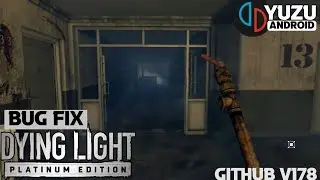 Dying Light Platinum Edition Yuzu Android GitHub v178 Bug Fix Snapdragon 778G Settings