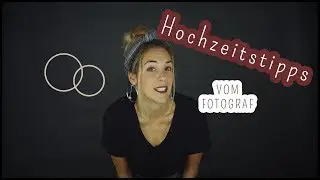 Hochzeitstipps vom Hochzeitsfotograf
