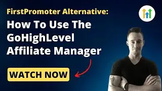 ✅ How To Use The GoHighLevel Affiliate Manager ✅ FirstPromoter Alternative