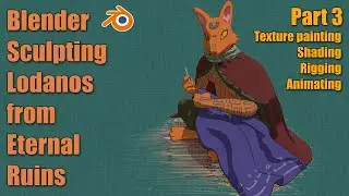 Lodanos (Eternal Ruins) Pt. 3 | Texturing, Shading, Rigging, Animating, Blender