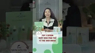 Top 3 serum The Skin House nhất định phải thử