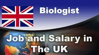 Biologist in The UK - Jobs and Wages in the United Kingdom