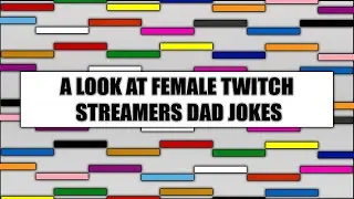 A Look At Female Twitch Streamers Dad Jokes (TMIR Shorts)