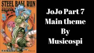 [JoJo Part 7 Main Theme] ~ A Jojo bizarre Adventure Fan Composition ~ By Musicospi