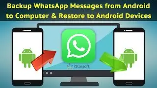 How to Backup WhatsApp Messages from Android to Computer & Restore to Android Devices