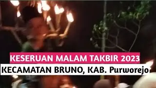 KESERUAN MALAM TAKBIR DI KECAMATAN BRUNO. 21 APRIL 2023