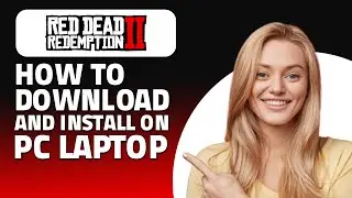How To Download And Install Red Dead Redemption 2 On PC Laptop! (Quick & Easy)