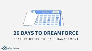 26 Days to Dreamforce: Feature Overview - Case Management