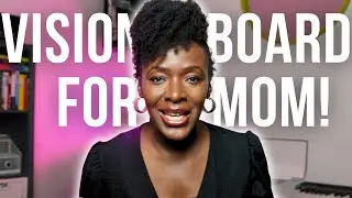 Transform Your Life with This Vision Board Tutorial for MOMS!