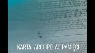 Oficjalny trailer filmu dokumentalnego  „KARTA. Archipelag pamięci”