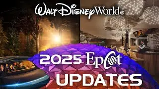 EVERYTHING Coming to EPCOT in 2025! | Walt Disney World Updates