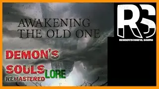 Your Feature Presentation | Awakening the Old One - Demon's Souls Lore
