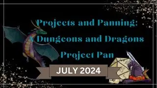 Projects and Panning: A Dungeons & Dragons Project Pan JULY 2024  - PANtastic Ladies Collab