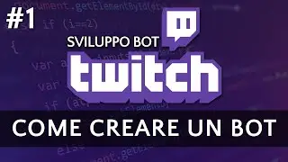 Come creare un Bot Twitch - Sviluppo Bot Twitch #1
