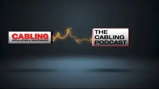 The Cabling Podcast, Ep. 1 -- Patrick McLaughlin, Cabling Installation & Maintenance (CI&M)