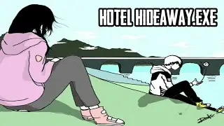 Apalah 😭- Hotel Hideaway.Exe