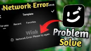 Wink Network error please try again | Wink aap problem | wink internet problem