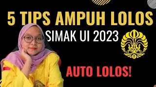 5 TIPS AMPUH LOLOS SIMAK UI 2023!!! HARUS TONTON