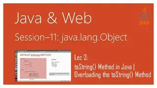 java.lang.Object | #3 | toString() Method in Java | Overloading the toString() Method in Java