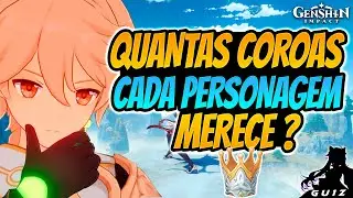 QUANTAS COROAS CADA PERSONAGEM MERECE ? | GENSHIN IMPACT