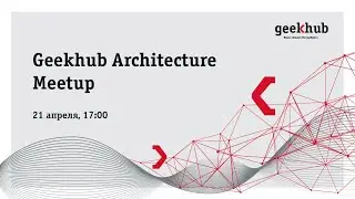 Geekhub Architecture Online Meetup