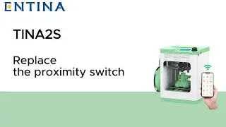 How to Replace the Proximity Switch on the TINA2S 3D Printer | Complete Guide