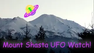 Mount Shasta UFO Watch