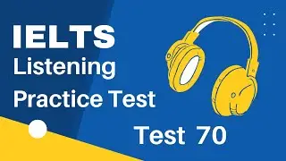 Ielts Listening Practice Test with Answers |Test-70|