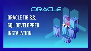 BASE DE DONNÉE AVANCÉE - Instlation ORACLE 11g et SQL Developer Software