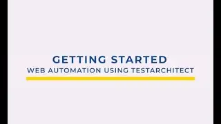 TestArchitect - A Guide to Write your First Automation Test for Web Application | LogiGear