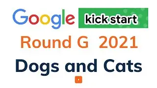Dogs and Cats | Google Kickstart Round G 2021 Solutions | Solution with Explanation | C++ Code