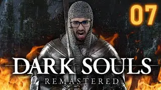 The Floor is Lava | DARK SOULS REMASTERED | Playthrough Ep.07