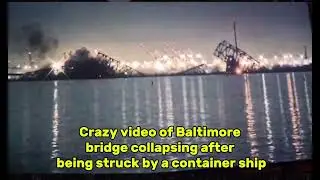 Crazy video of Baltimore bridge collapsing after container ship hits it