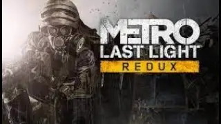 ПРОХОЖДЕНИЯ Metro Last Light Redux  ПОПАЛ В ПЛЕН #2