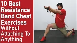 10 Best Resistance Band Exercises For Chest ❌[No Attaching Needed]❌