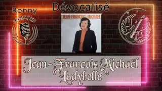Jean-Francois Michaël - Ladybelle {Ronny Karaoke Dévocalisé}