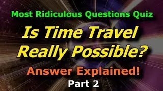Most Ridiculous Questions Quiz | Part 2