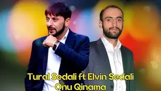 Tural Sedali ft Elvin Sedali - Onu Qinama 2023 (Resmi Musiqi)