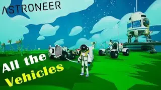 ALL THE VEHICLES! (Astroneer #4)