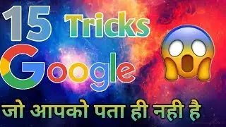 15 Google Tricks 2019 That You Will Never Even A Heard About Them