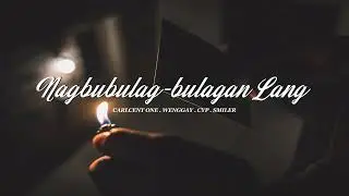 Cyp - Nagbubulag-bulagan Lang (feat Carlcent One, Wenggay & Smiler) (prod. Hvrtzlab)