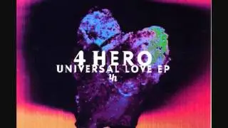 4 Hero - Universal Love (4 Hero Mix)
