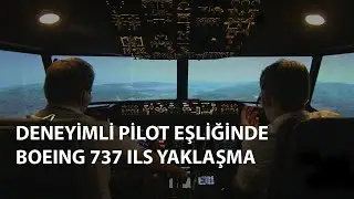 DENEYİMLİ PİLOT İLE BOEING 737 ILS YAKLAŞMA VE İNİŞ.ILS NEDİR  ILS NASIL ÇALIŞIR