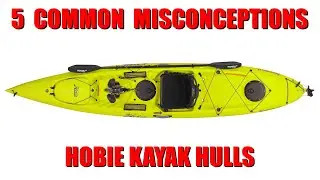 5 Misconceptions about Hobie kayak hulls